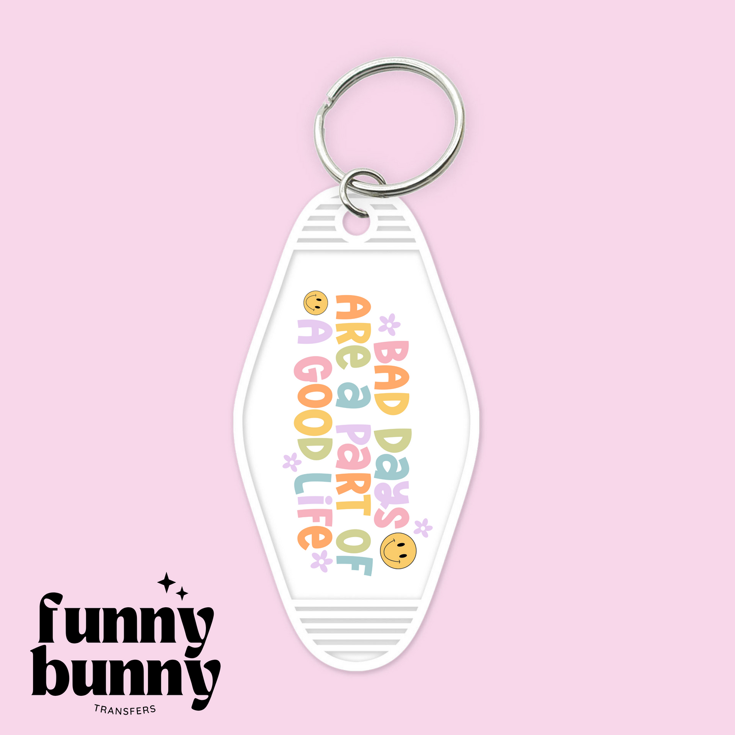 Bad Days Are Part Of A Good Life - Motel Keychain