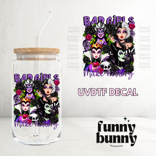 Bad Girls Make History - UVDTF Decal