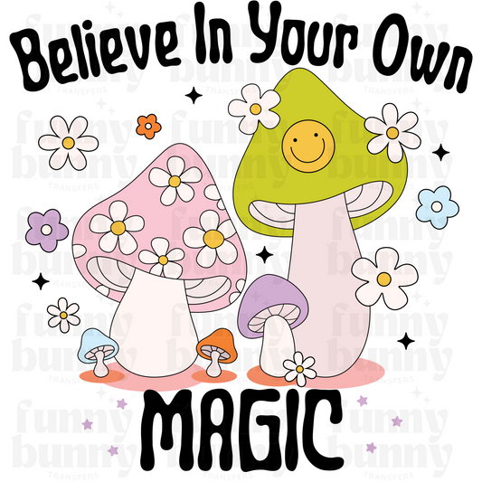 Believe In Your Own Magic -  Sublimation Transfer