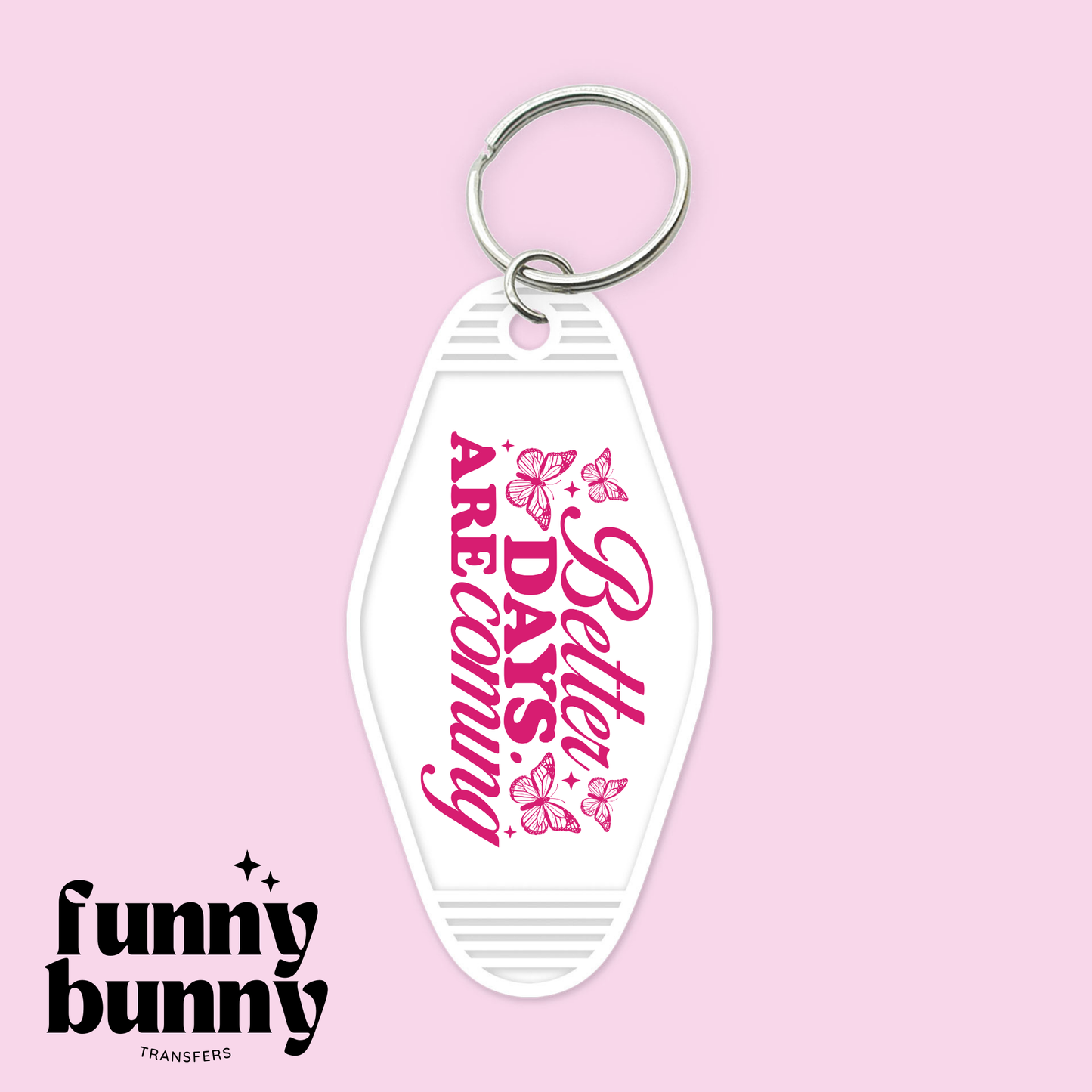 Better Days Are Coming - Motel Keychain