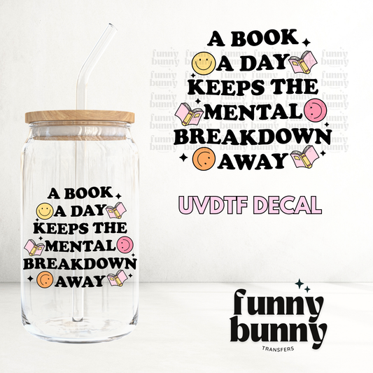 Book A Day Mental Breakdown Away - UVDTF Decal