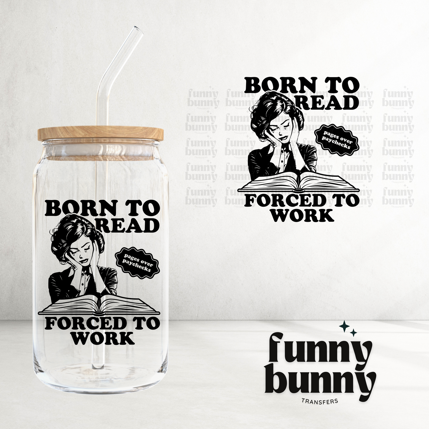 Born To Read Forced To Work - UVDTF Decal