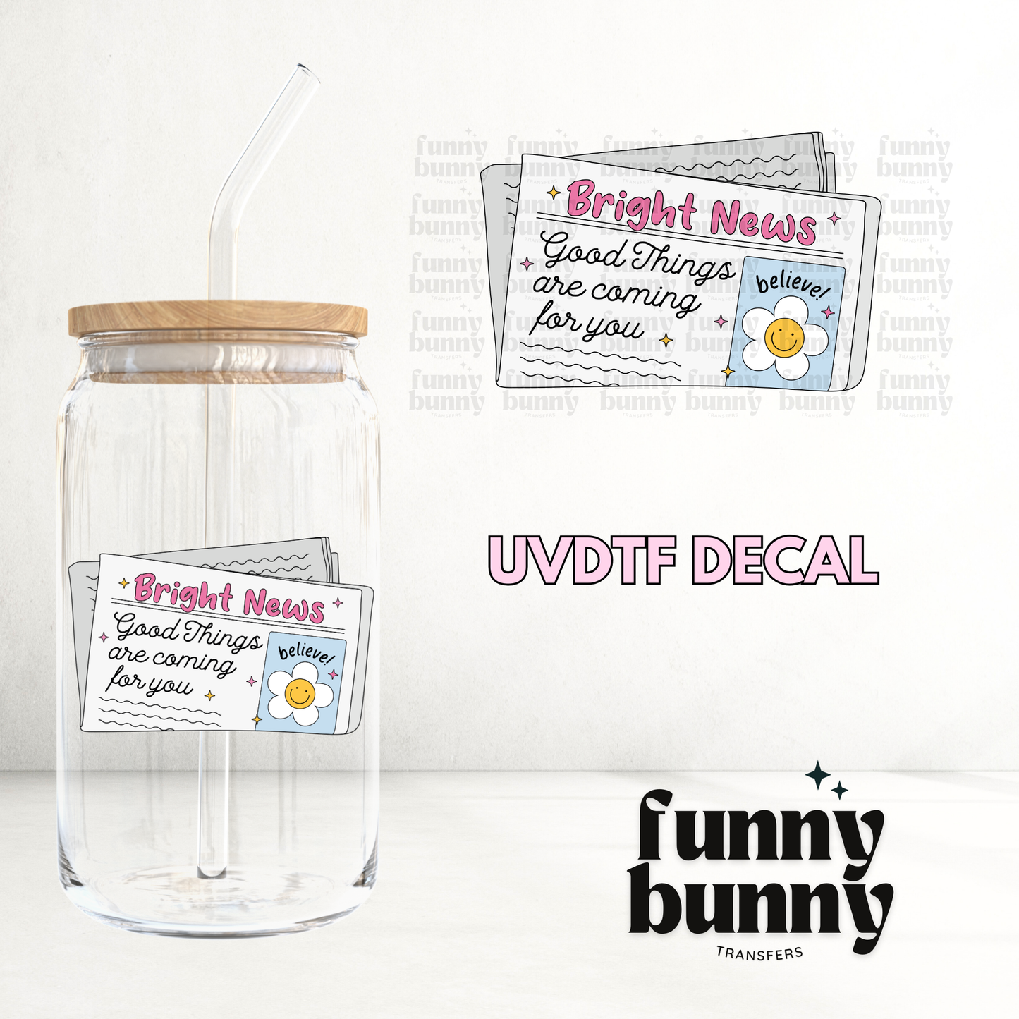 Bright News - UVDTF Decal