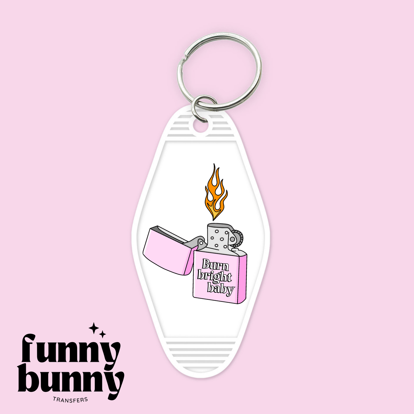 Burn Bright Baby - Motel Keychain