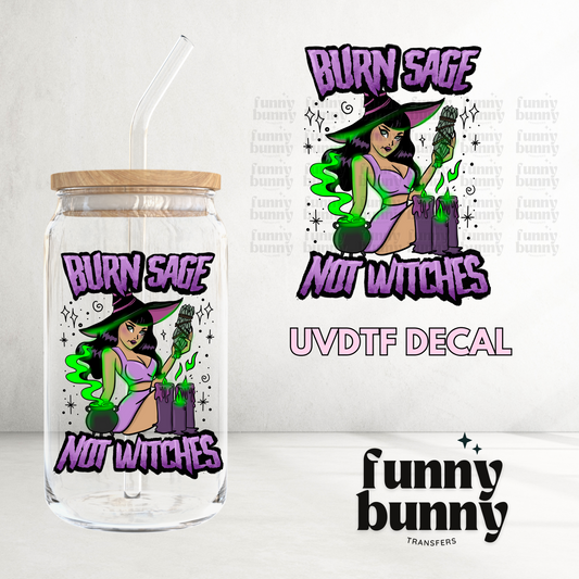 Burn Sage Not Witches - UVDTF Decal