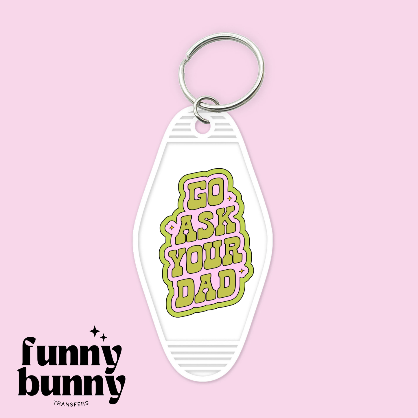 But Like Go Ask Your Dad - Motel Keychain