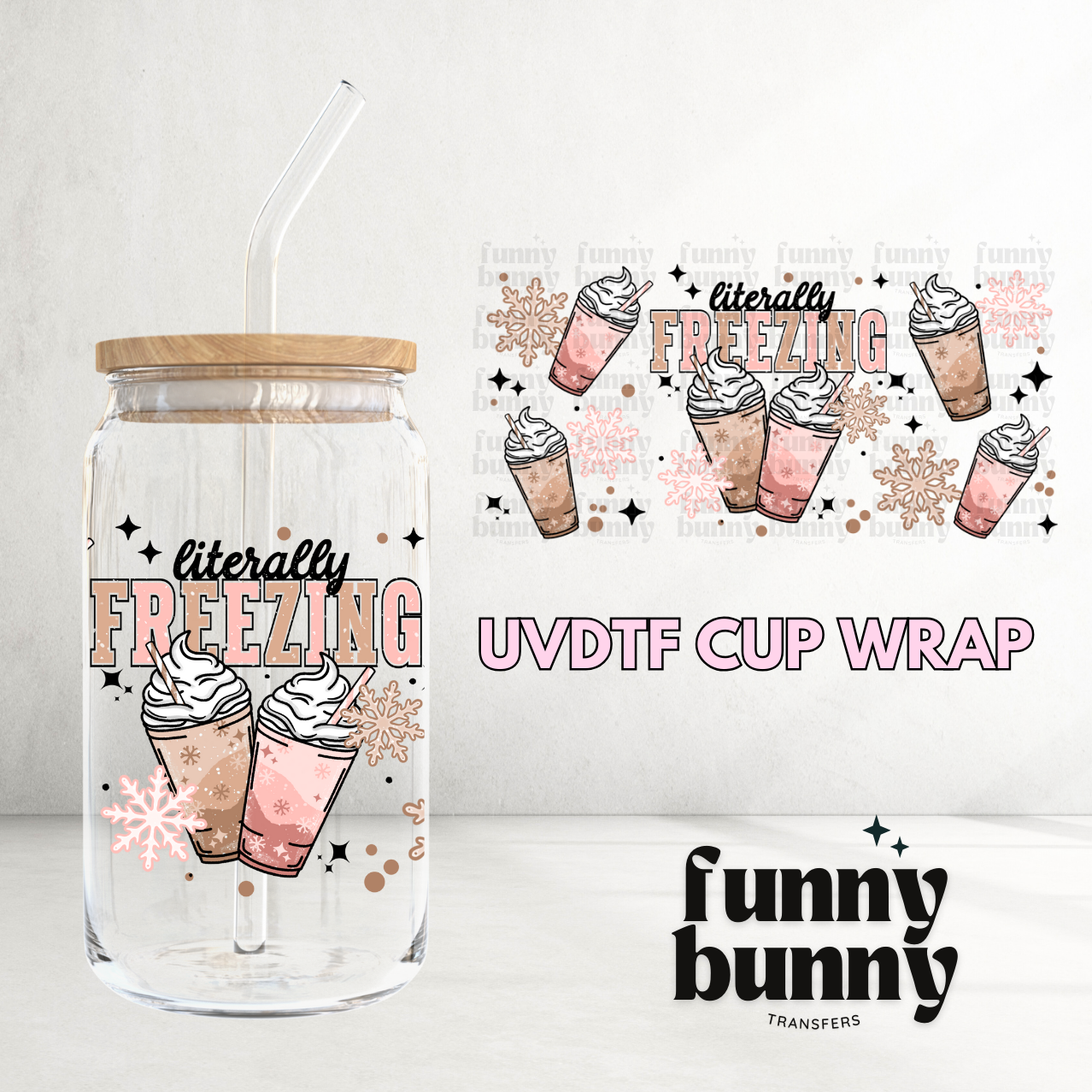 But Like Literally Freezing - 16oz UVDTF Cup Wrap