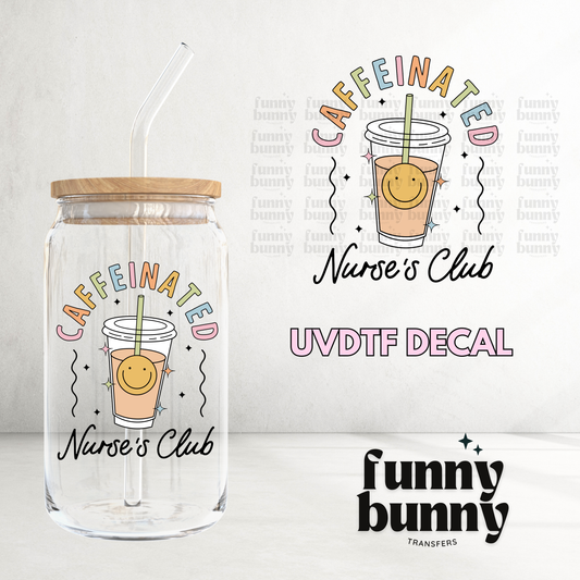 Caffeinated Nurse's Club - UVDTF Decal