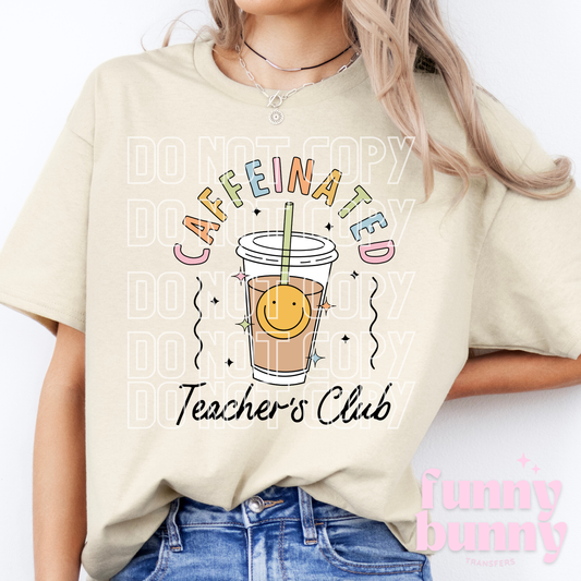 Caffeinated Teacher's Club - DTF Transfer