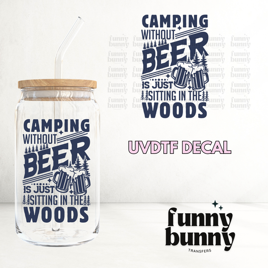 Camping Without Beer - UVDTF Decal