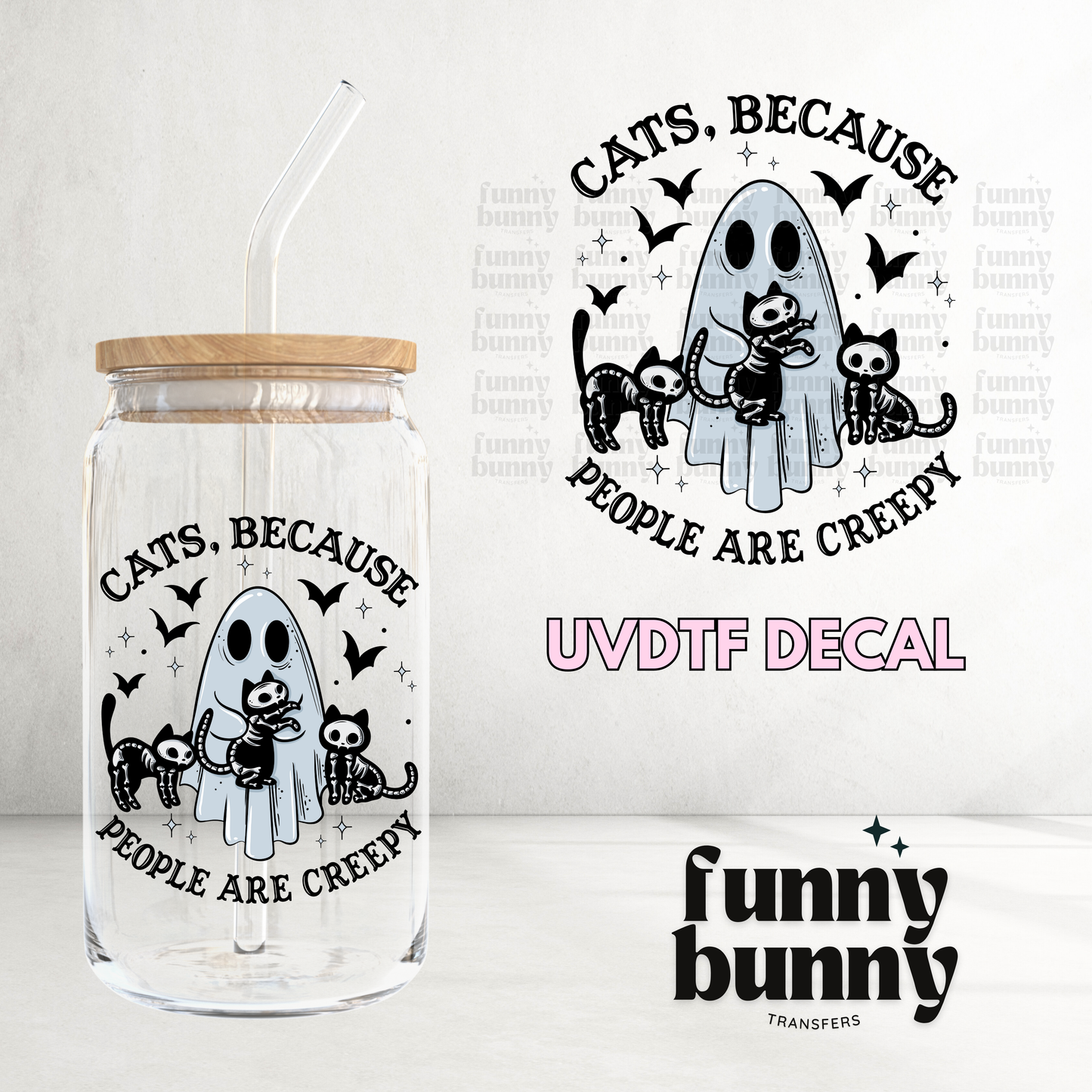 Cats, Because People Are Creepy - UVDTF Decal