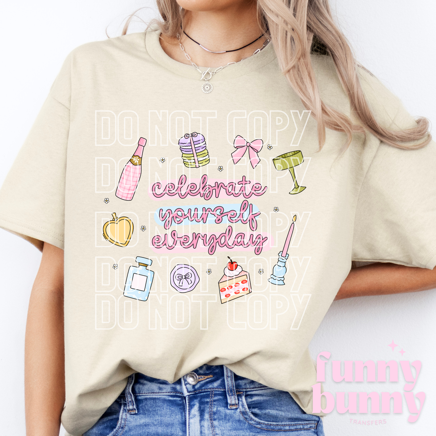 Celebrate Yourself Everyday - DTF Transfer