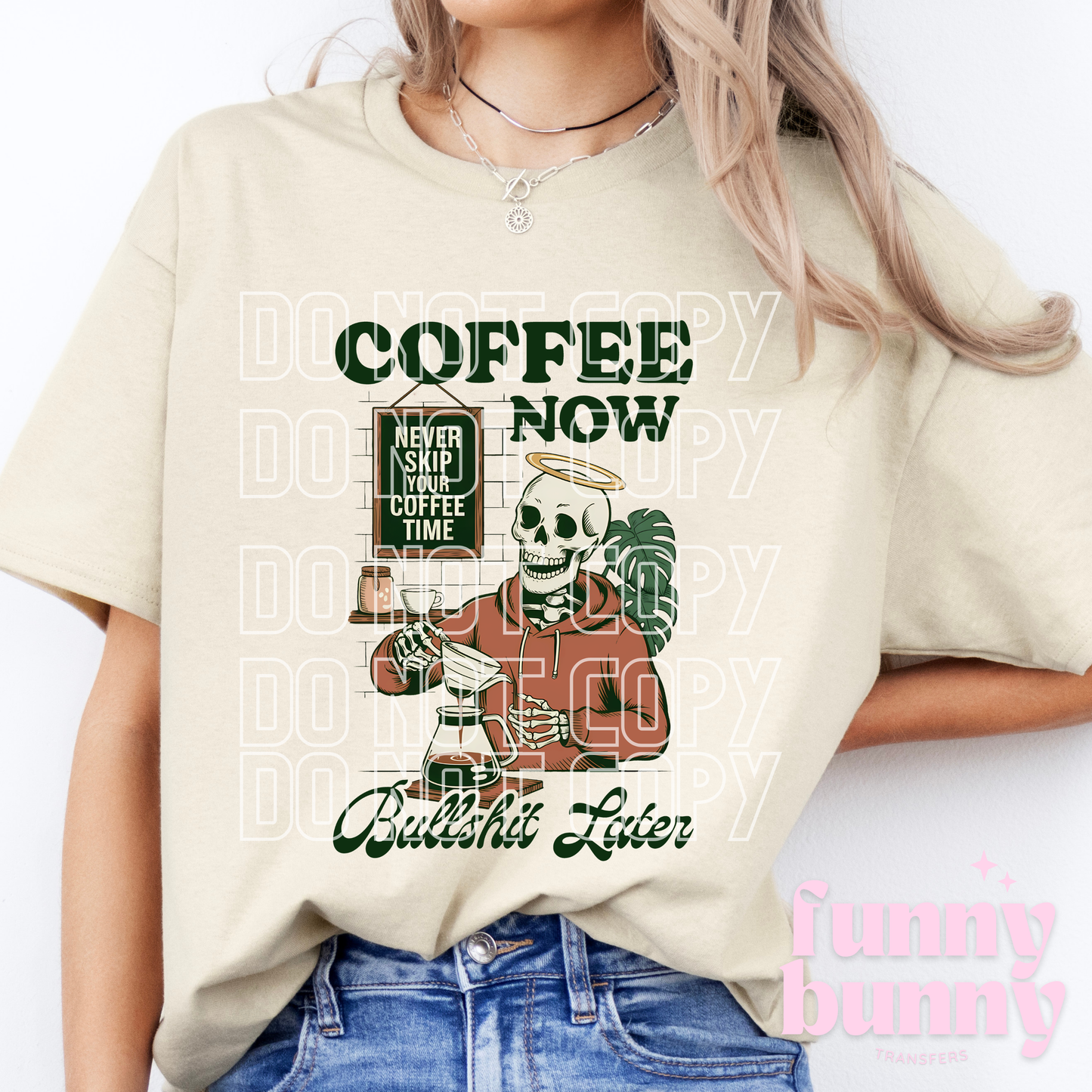 Coffee Now Bullshit Later - DTF Transfer