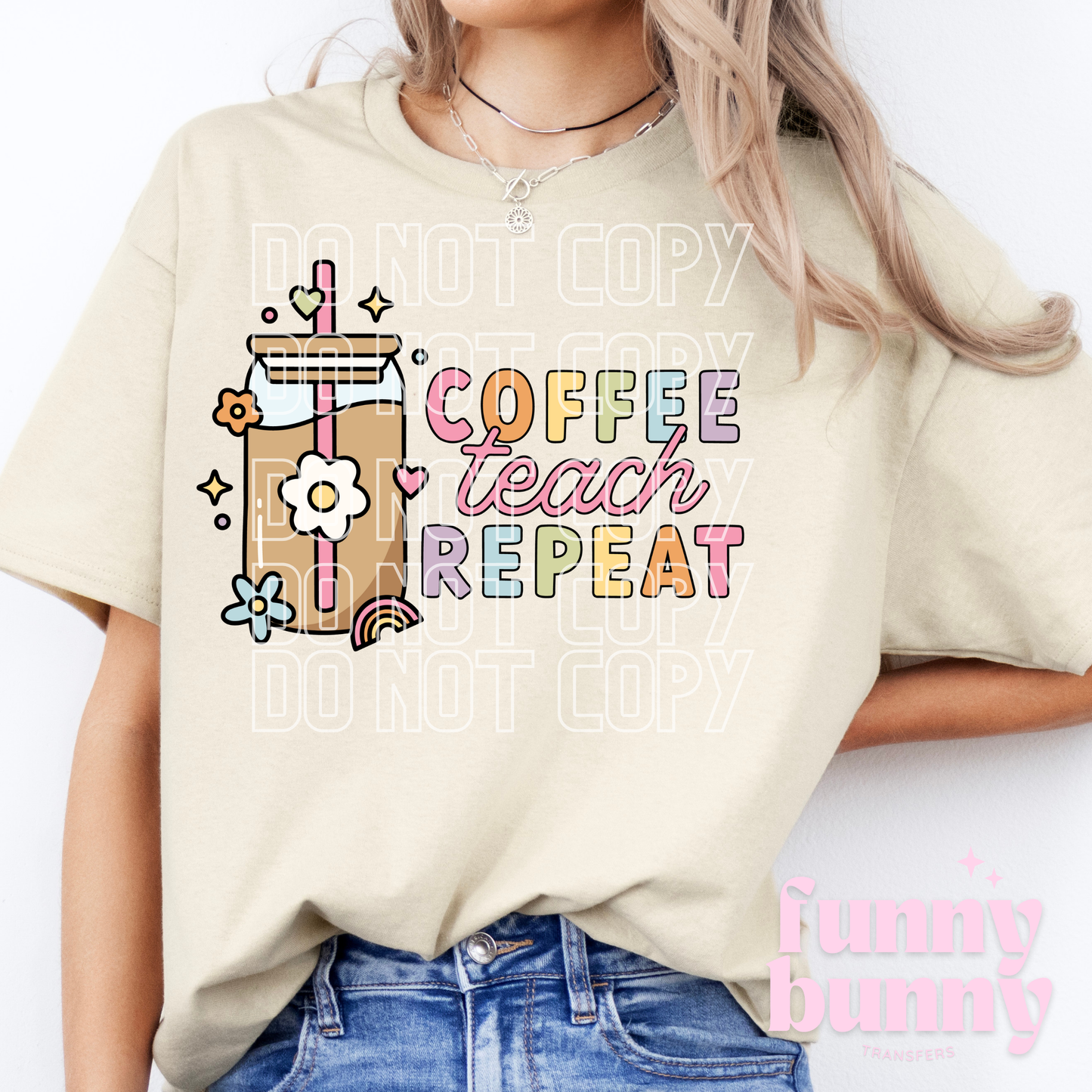 Coffee Teach Repeat - DTF Transfer