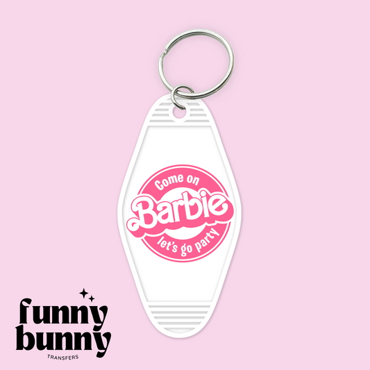 Come On Barbie, Let's Go Party - Motel Keychain