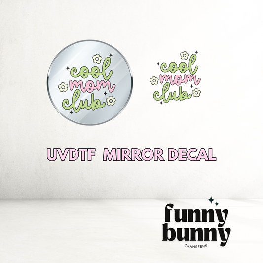 Cool Mom Club - UVDTF Mirror Decal