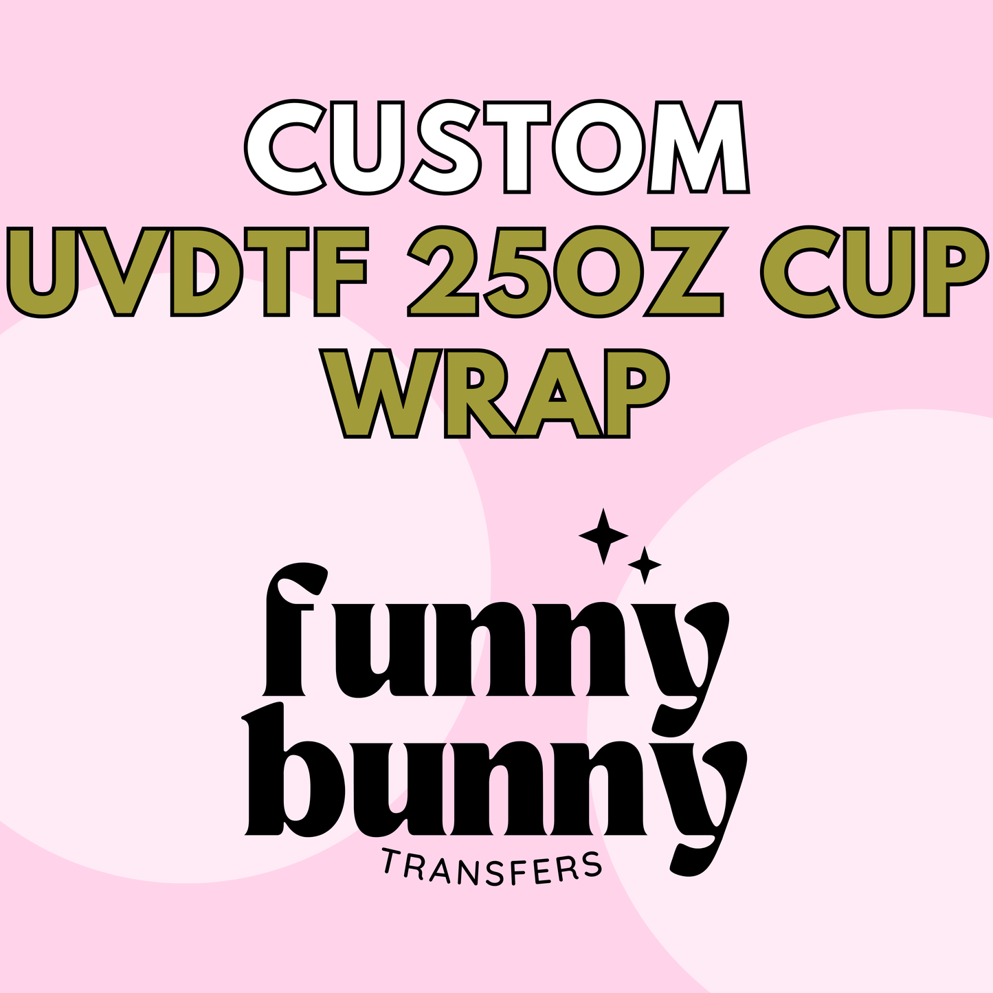 Custom UVDTF 25oz Cup Wrap