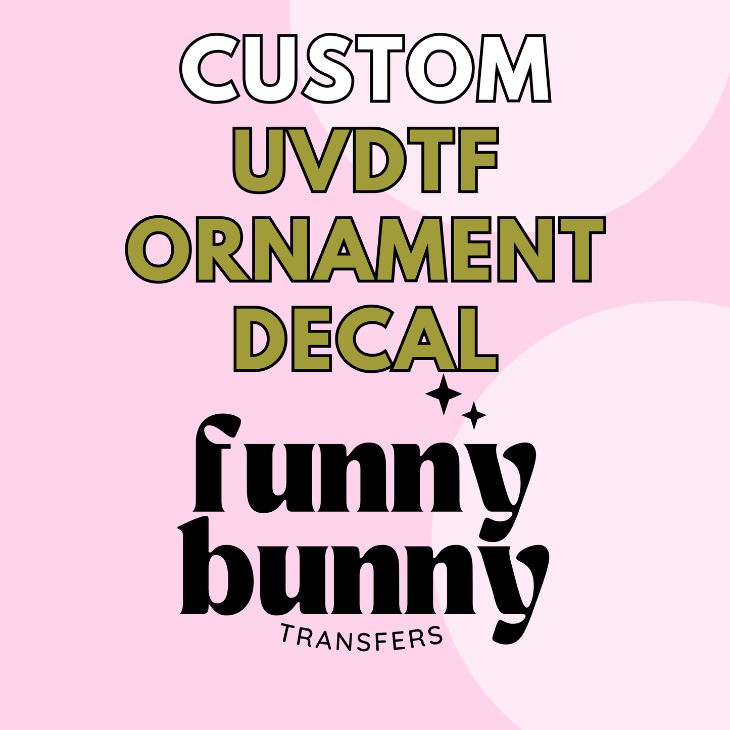 Custom UVDTF Ornament Decal