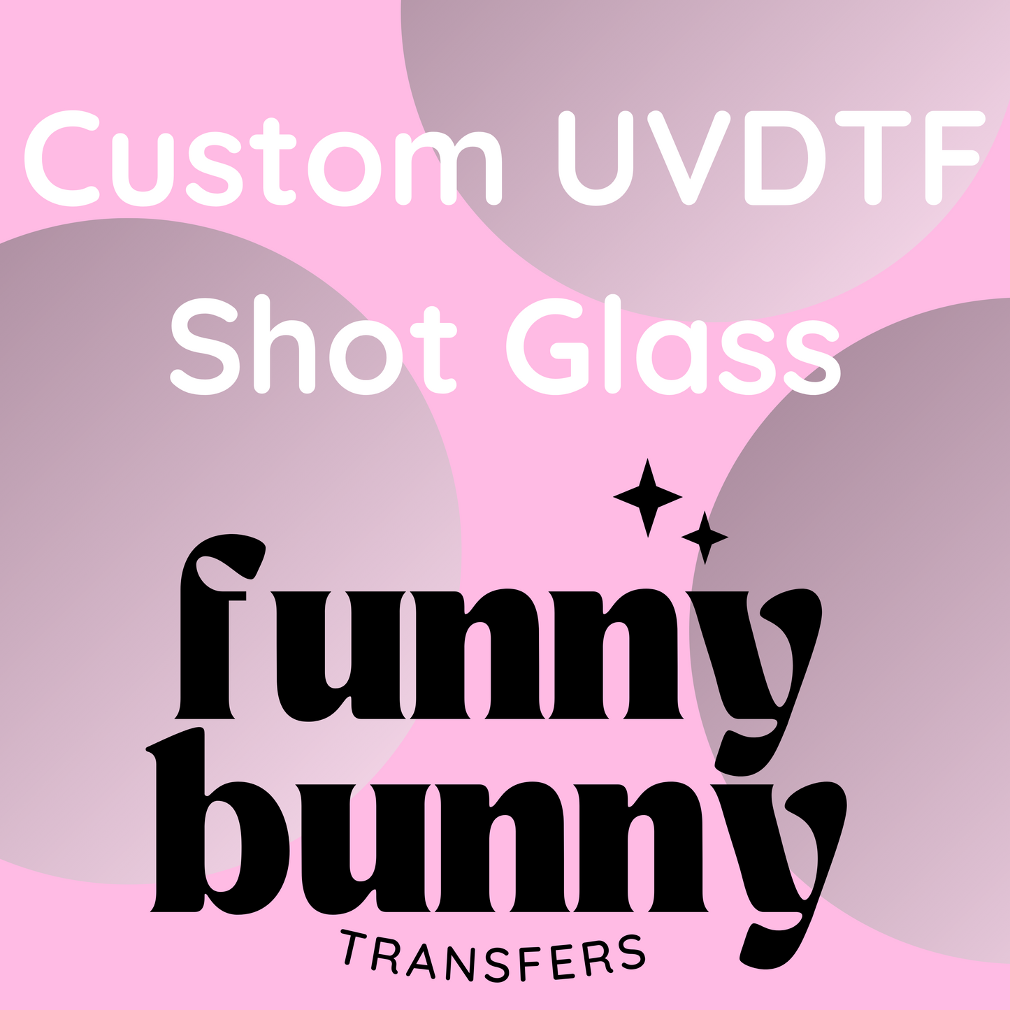 Custom UVDTF Shot Glass Decal (15 Pack)