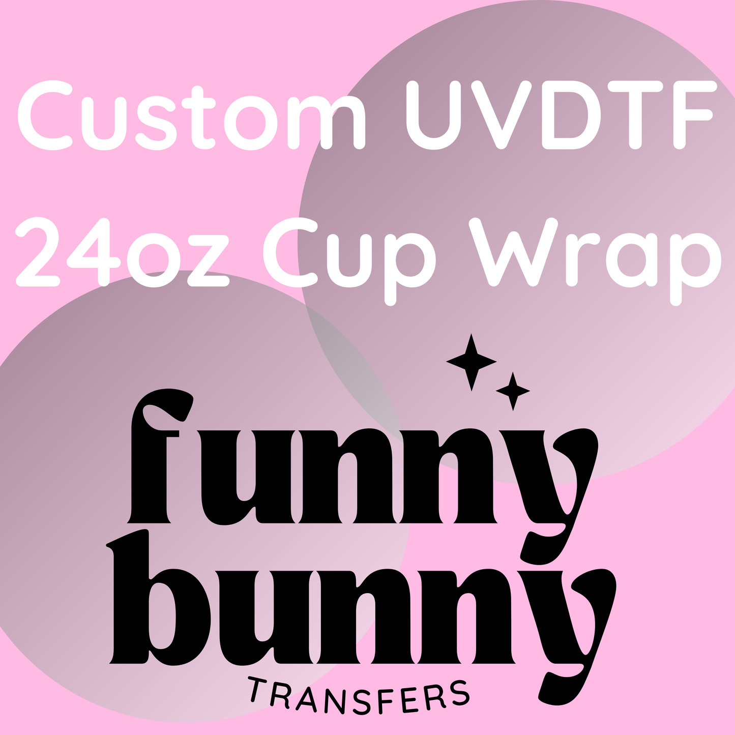 Custom UVDTF 24oz Cup Wrap