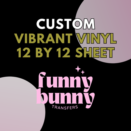 Custom Vibrant Vinyl 12 by 12 Sheet