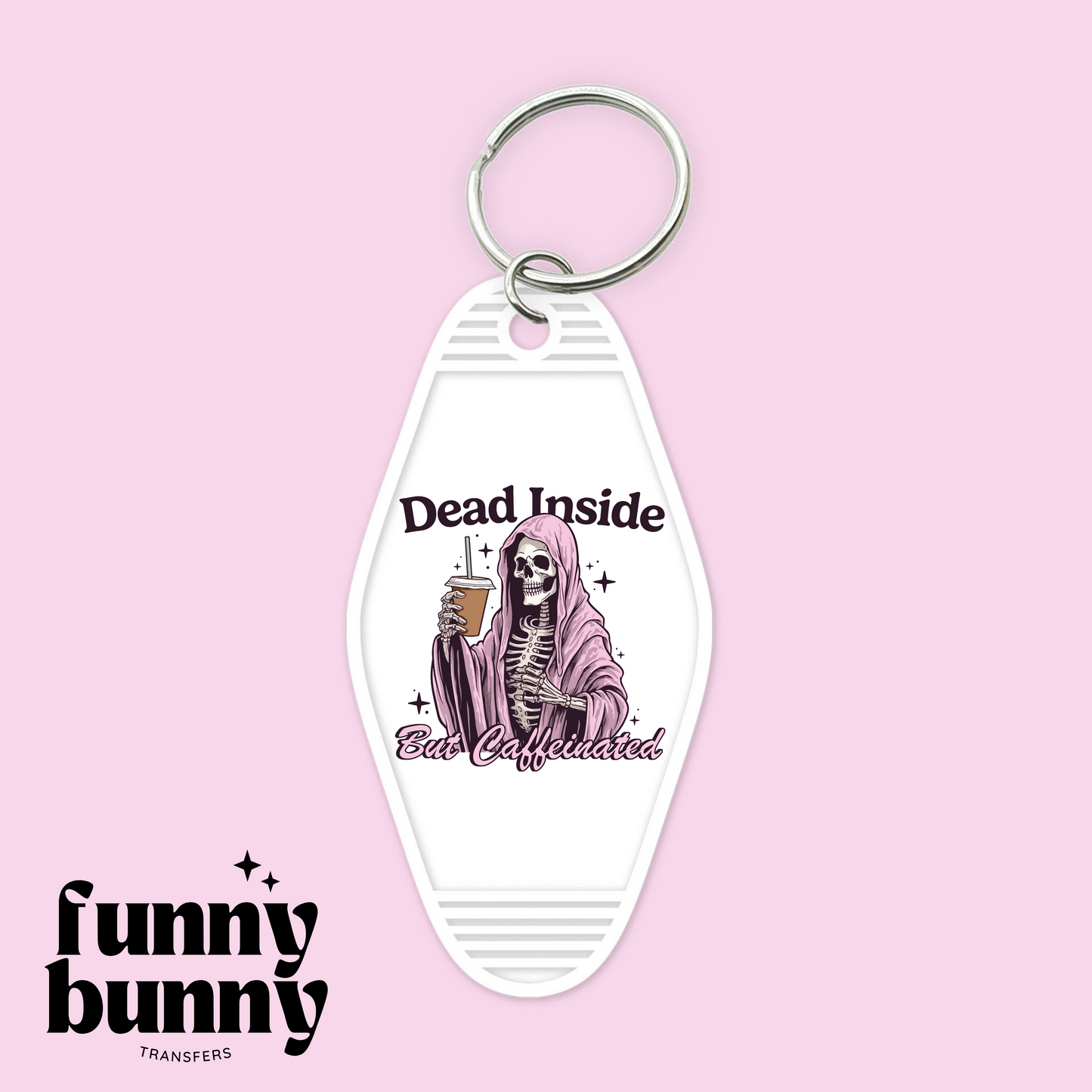 Dead Inside But Caffeinated - Motel Keychain