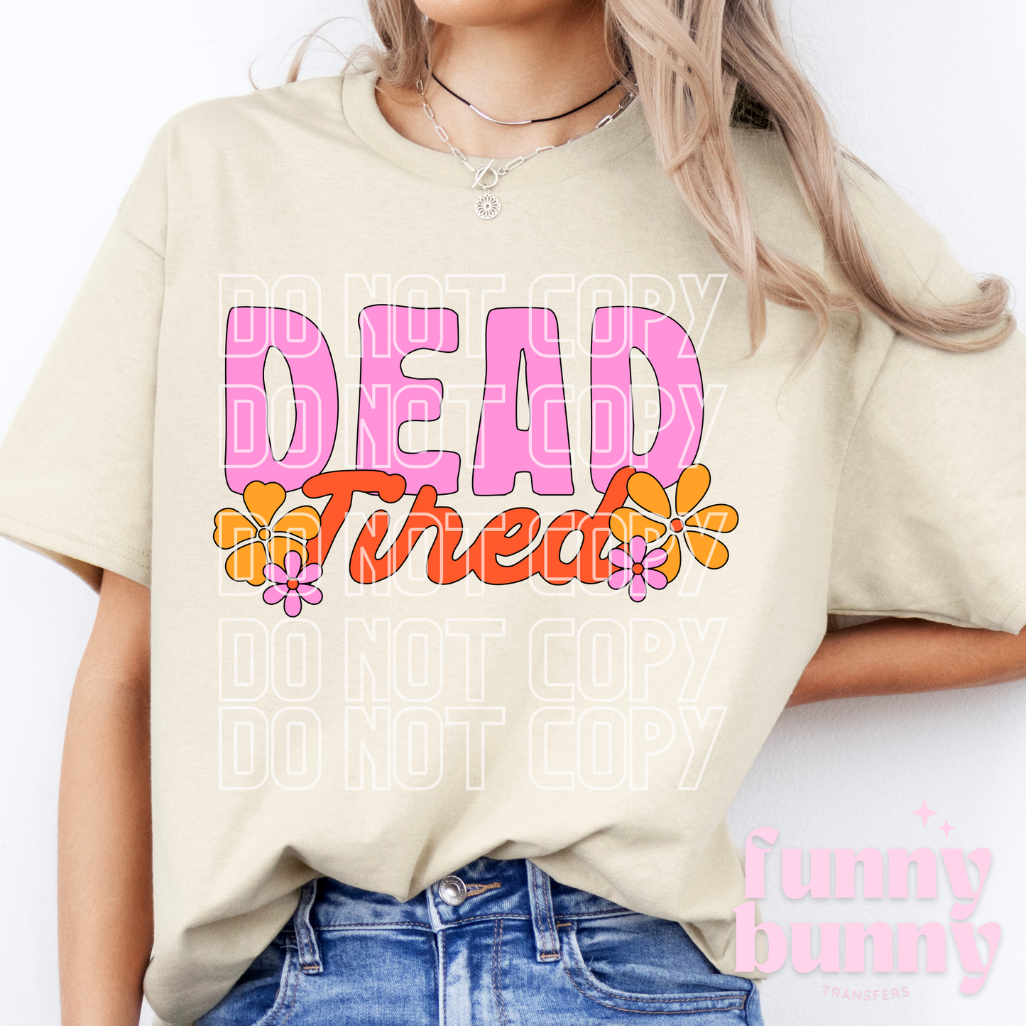 Dead Tired 2.0 - DTF Transfer