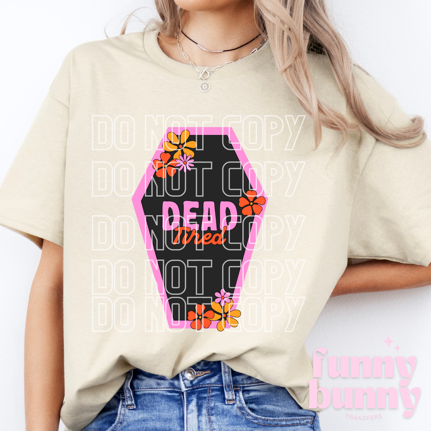 Dead Tired I - DTF Transfer