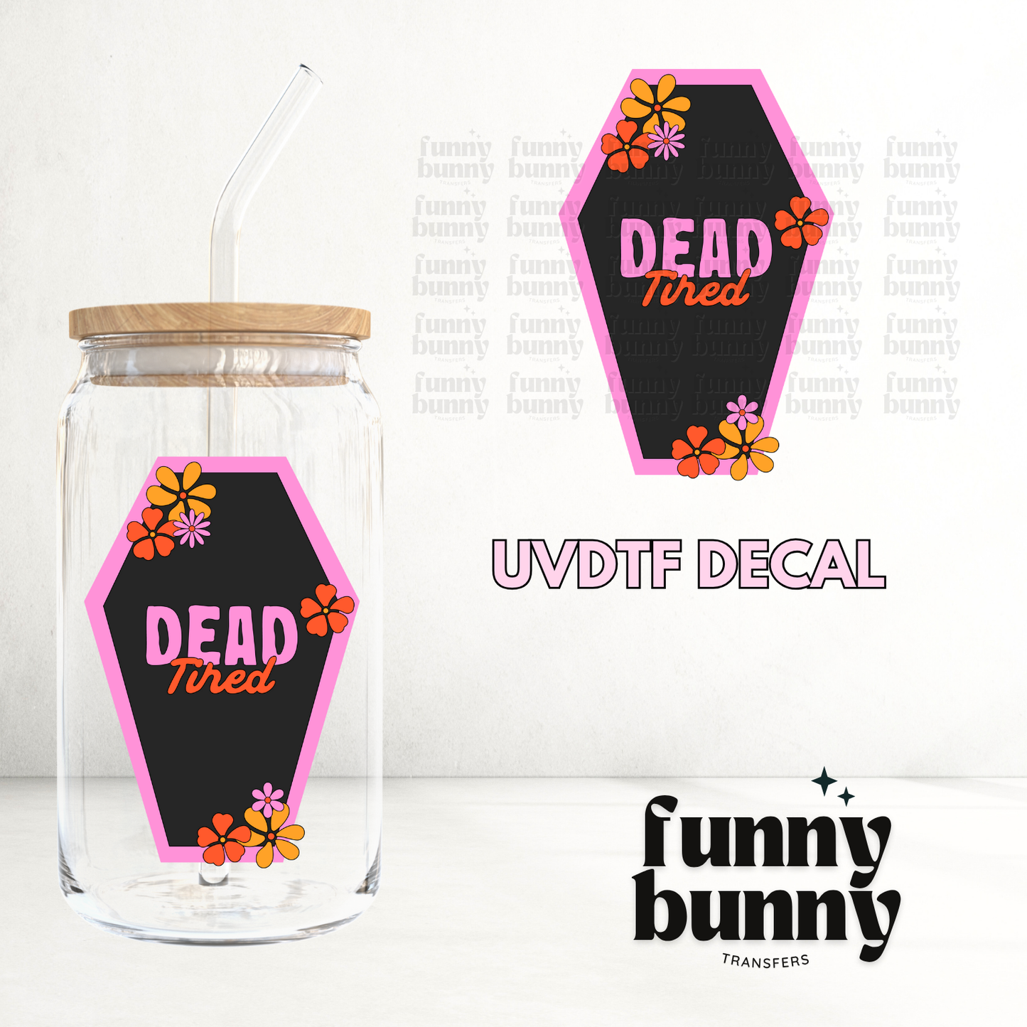 Dead Tired I - UVDTF Decal