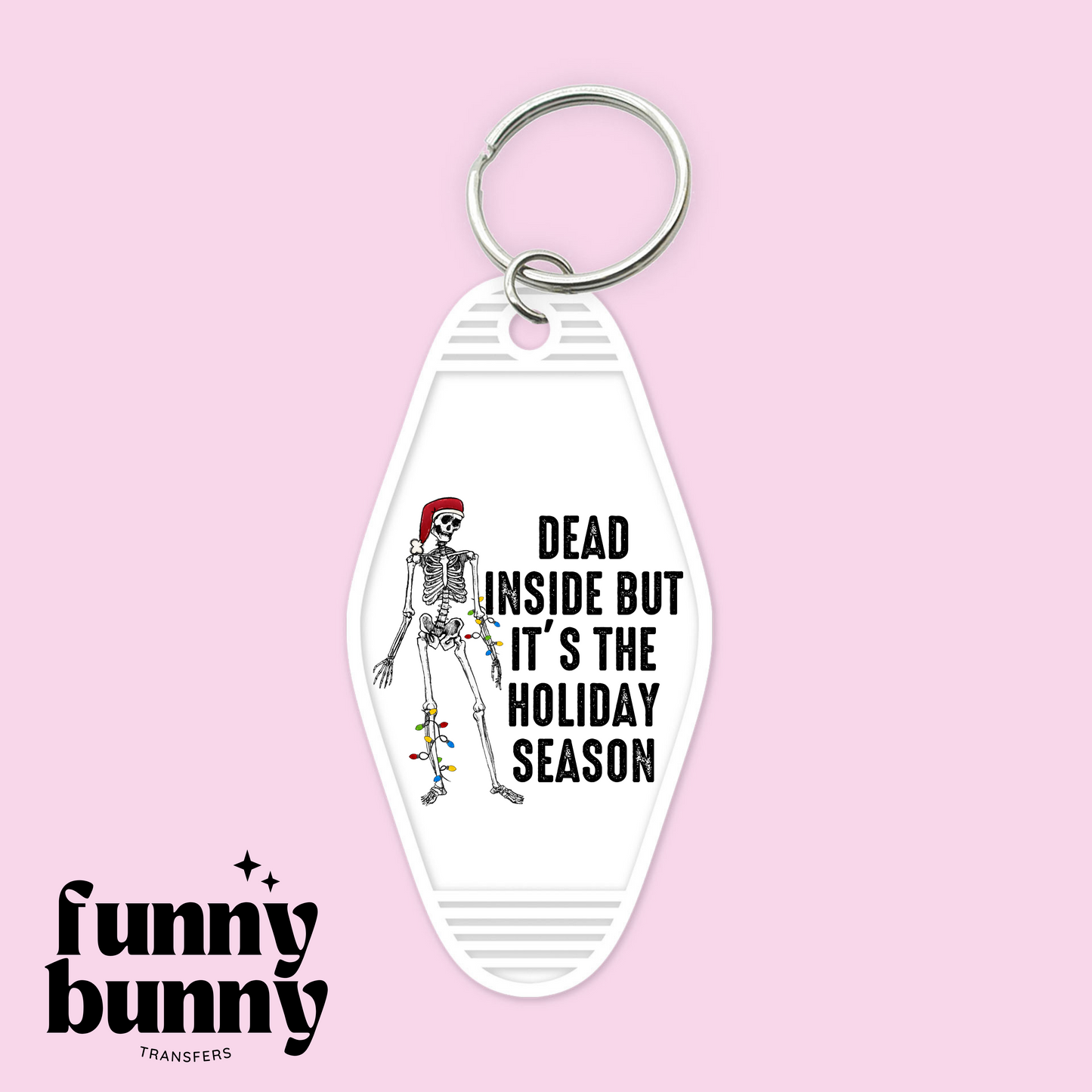 Dead inside but it's the holiday - Motel Keychain