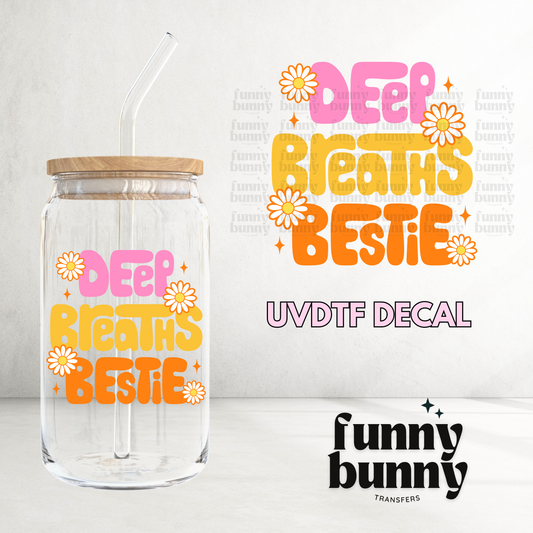 Deep Breaths Besties - UVDTF Decal