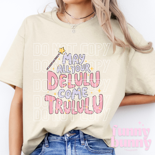 Delulu Come Trululu - DTF Transfer