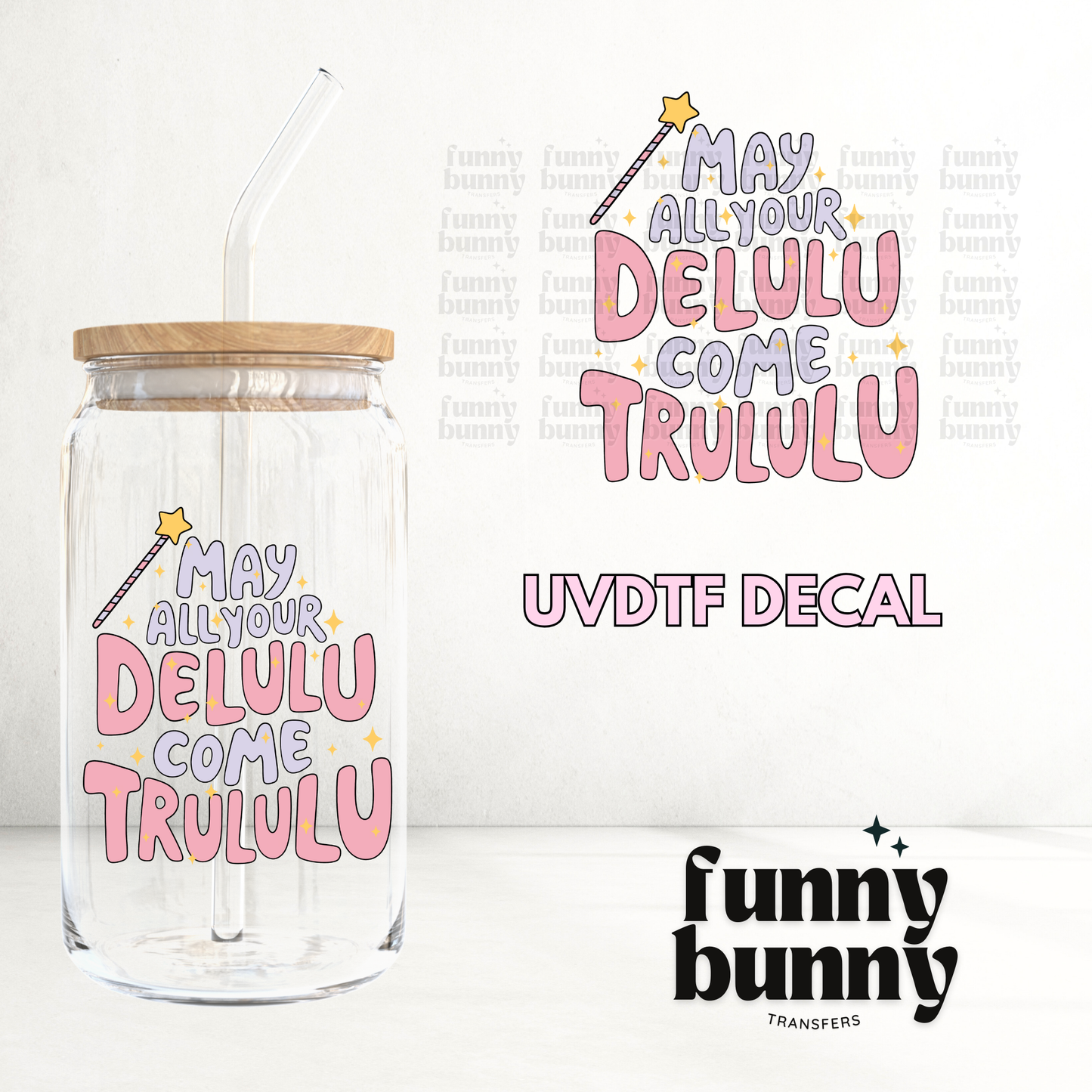 Delulu Come Trululu - UVDTF Decal