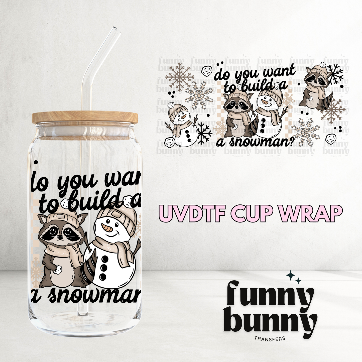 Do You Want To Build A Snowman - 16oz UVDTF Cup Wrap