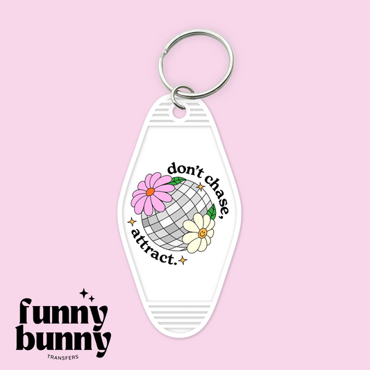 Don't Chase Attract - Motel Keychain