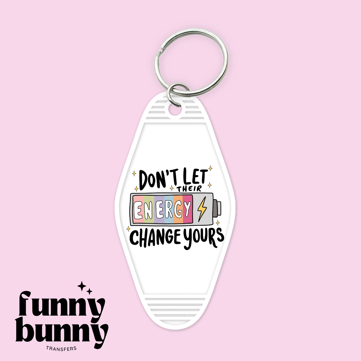 Don't Let Their Energy- Motel Keychain