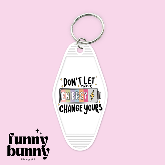 Don't Let Their Energy- Motel Keychain