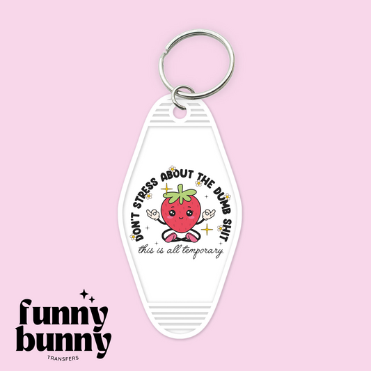 Don't Stress About Dumb Shit - Motel Keychain