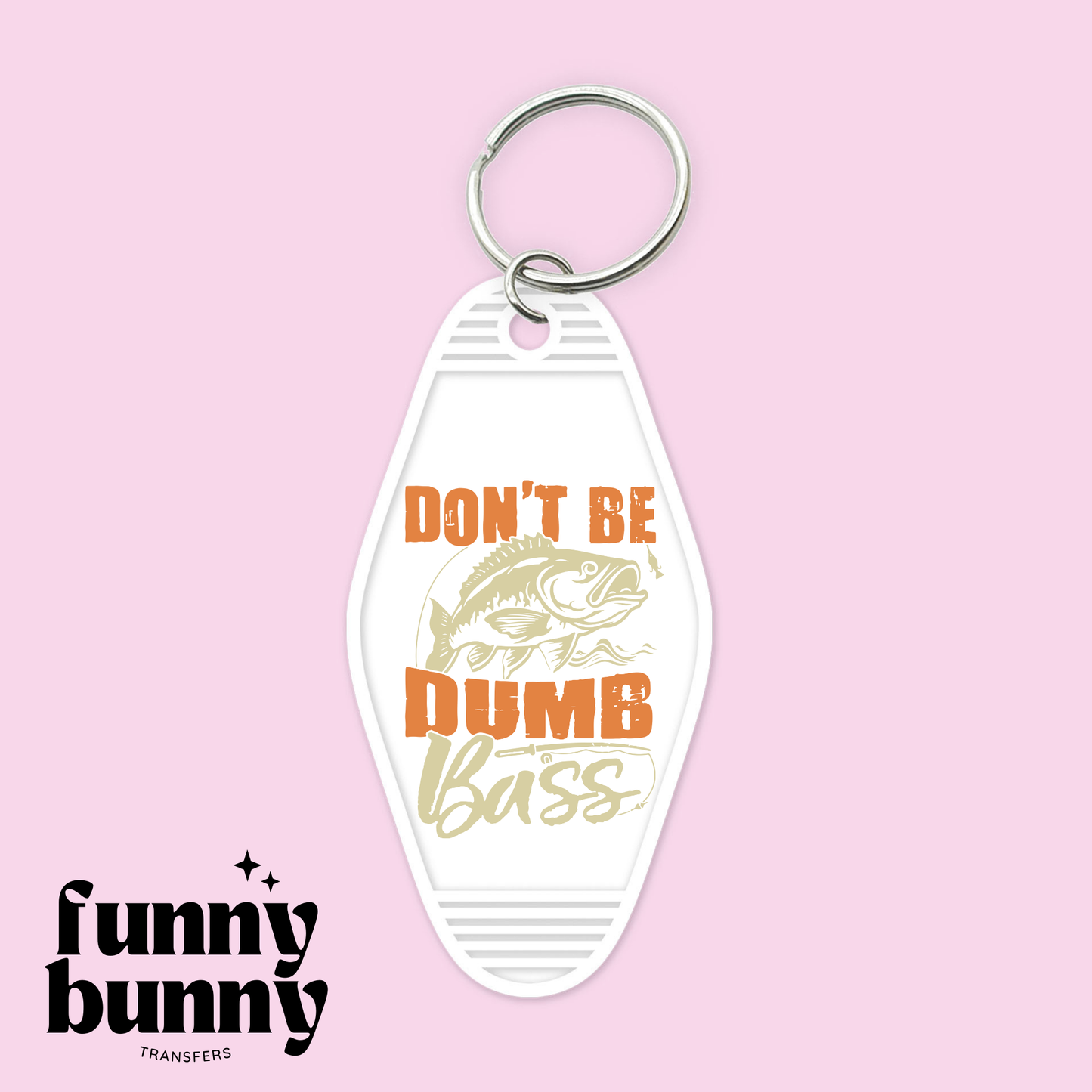 Dont Be Dump Bass - Motel Keychain