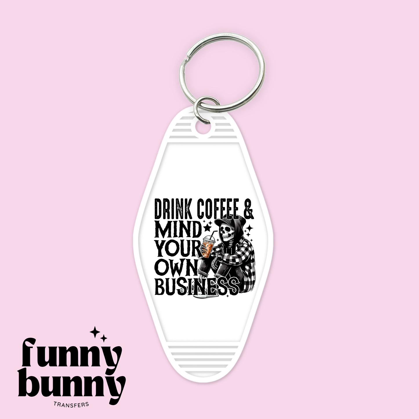 Drink Coffee & Mind Your Business - Motel Keychain