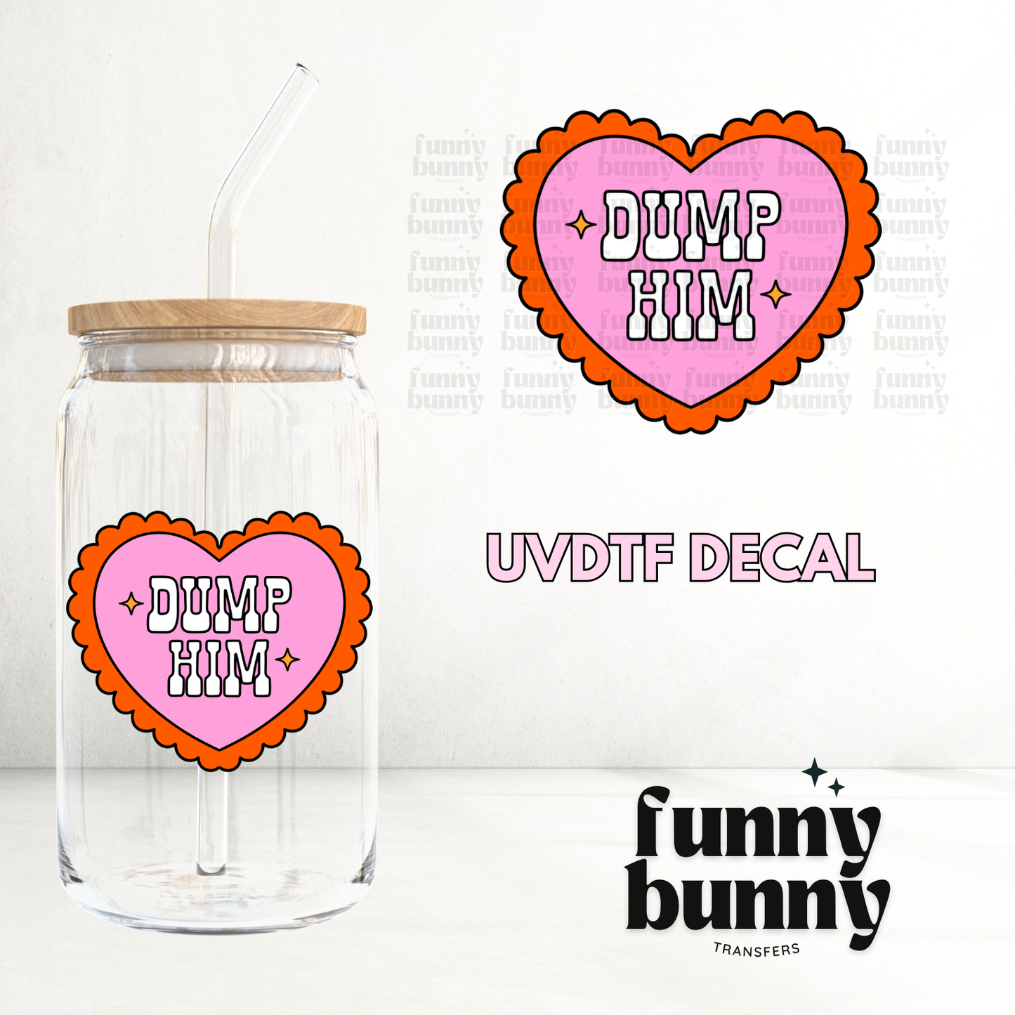Dump Him - UVDTF Decal
