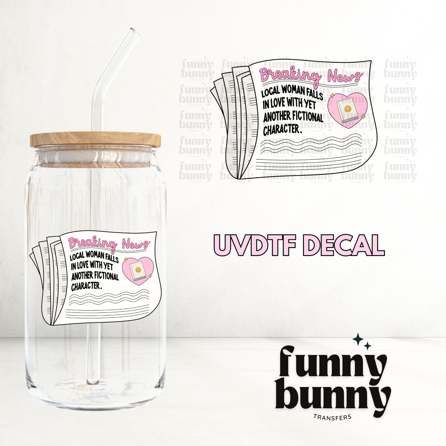 Fall In Love With Fictional Characters - UVDTF Decal