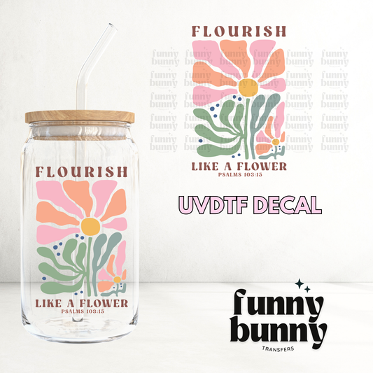 Flourish Like A Flower - UVDTF Decal