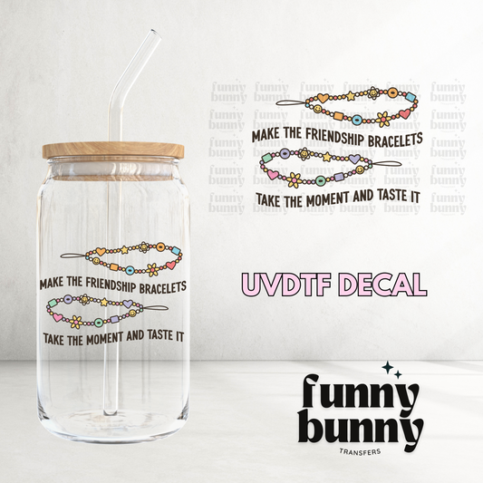 Make The Friendship Bracelet - UVDTF Decal