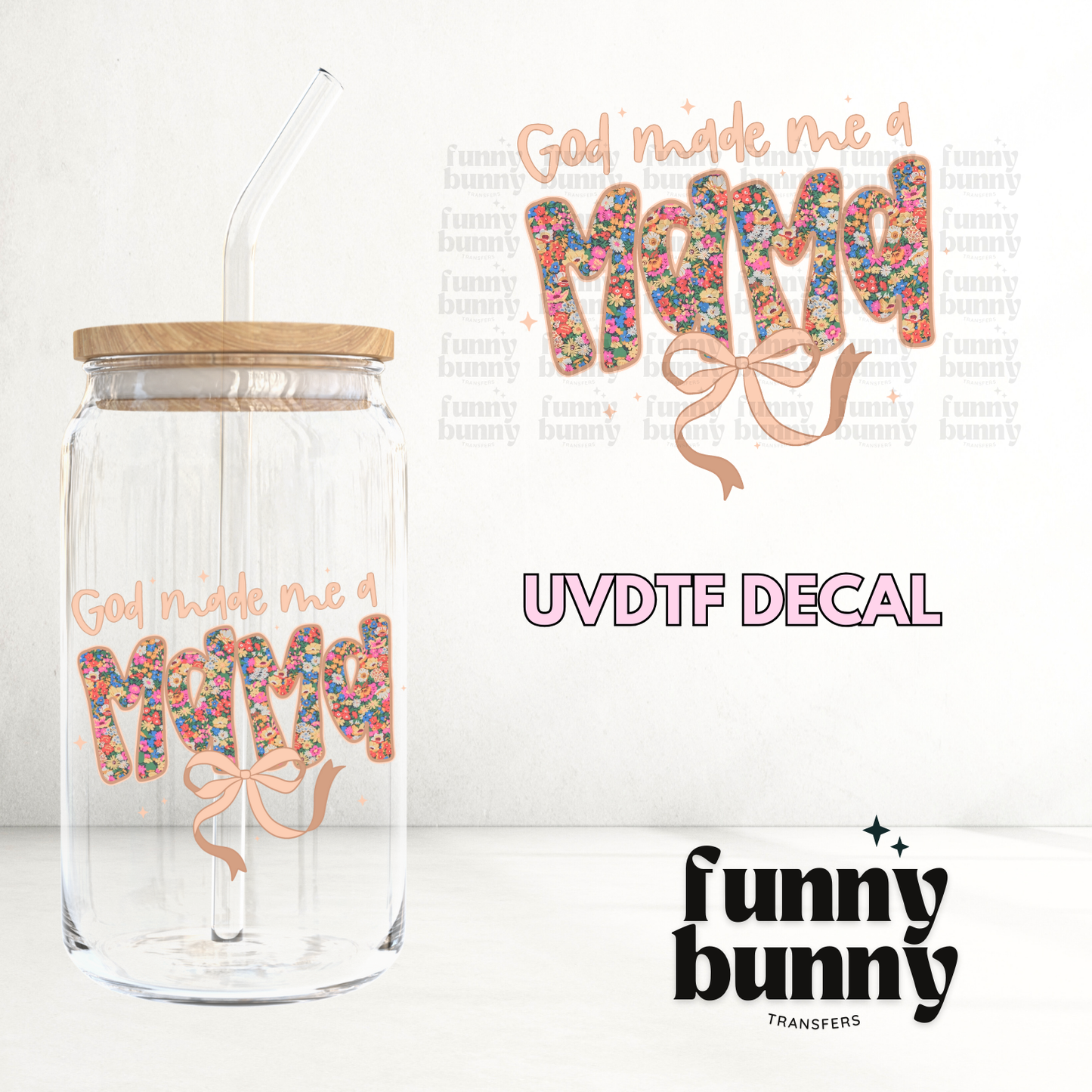 God Made Me A Mama - UVDTF Decal
