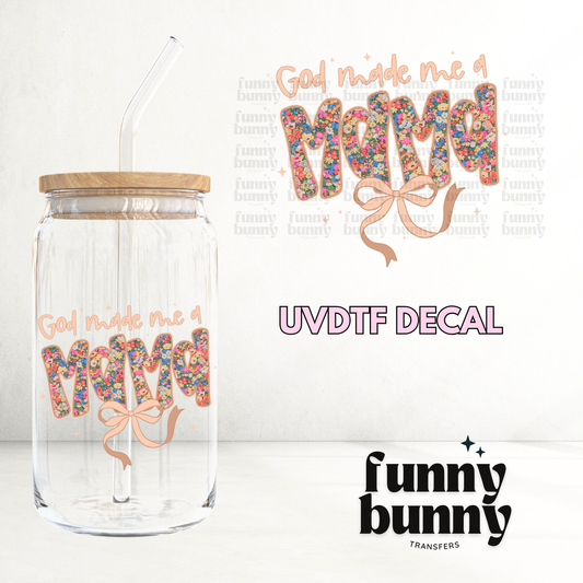 God Made Me A Mama - UVDTF Decal