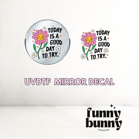 Good Day - UVDTF Mirror Decal
