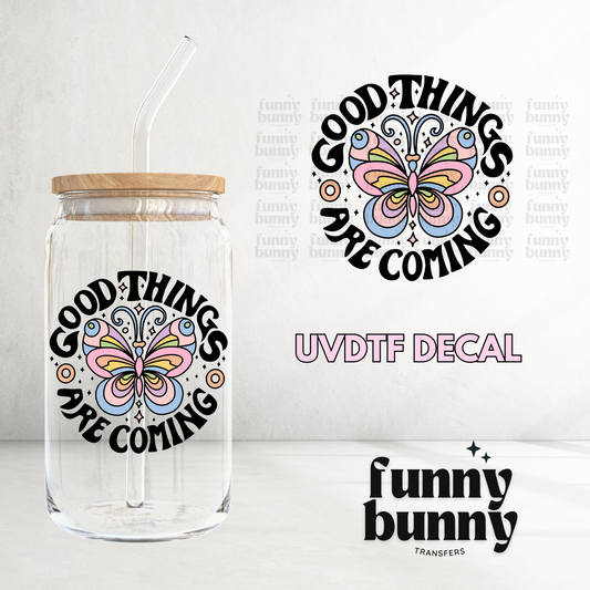 Good Things Are Coming - UVDTF Decal