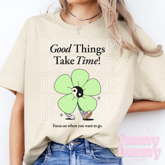 Good Things Take Time Green - DTF Transfer