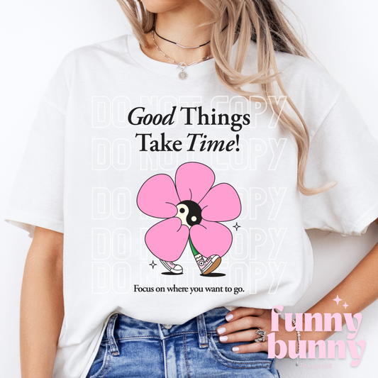 Good Things Take Time Pink - DTF Transfer